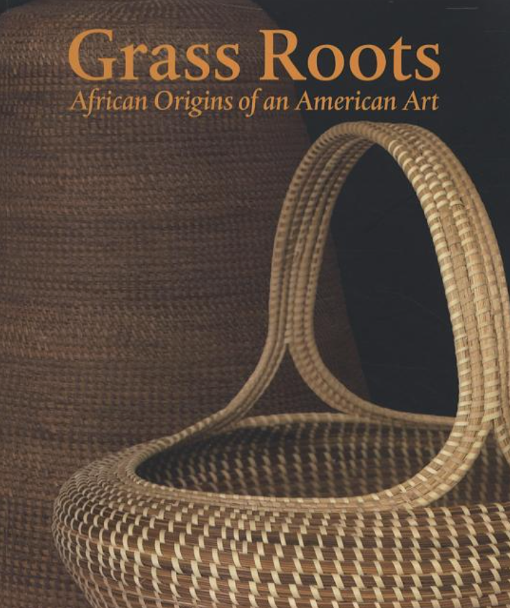 Grass Roots: African Origins of an American Art
