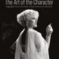 Art of the Character: Glenn Close Exhibition Catalog (SIGNED COPY)